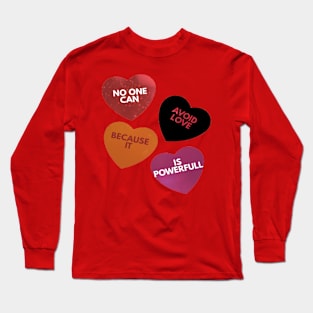 No one can avoid love because it is powerfull Long Sleeve T-Shirt